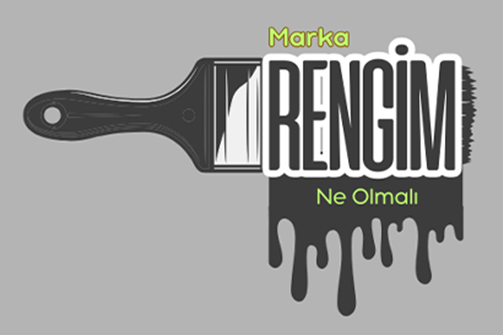 Marka Rengimi Neye Göre Seçmeliyim?